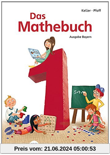 Das Mathebuch 1 - Schülerbuch · Ausgabe Bayern: LehrplanPLUS Bayern: Zulassung ZN 107/14-GS.
